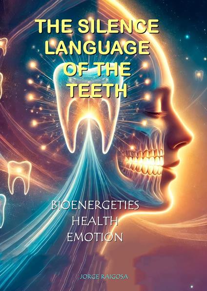 The Silent Language Of TheTeeth