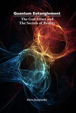 Quantum Entanglement: The God Effect and the Secrets of Reality
