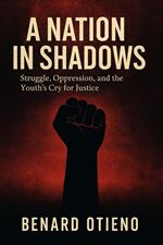 A Nation in Shadows: Cry of the forgotten
