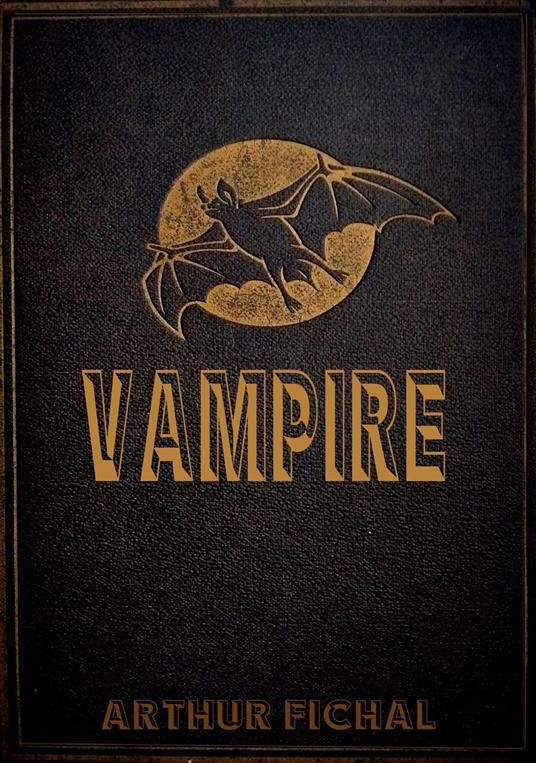 Vampire - Arthur Fichal - ebook