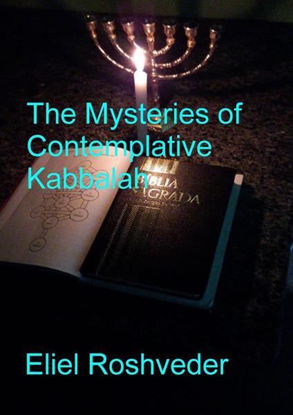 The Mysteries of Contemplative Kabbalah