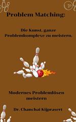 Problem-Matching: Die Kunst, ganze Problemkomplexe zu meistern.