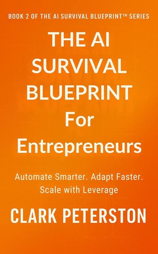 The AI Survival Blueprint™ — For Entrepreneurs