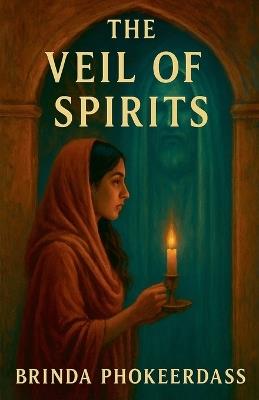 The Veil of Spirits - Brinda Phokeerdass - cover