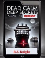 Dead Calm, Deep Secrets
