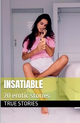 Insatiable - True Stories - cover