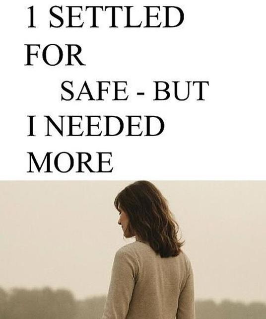 I Settled For Safe But I Needed More - Tamsin Maci - ebook
