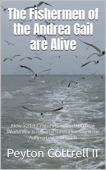 The Fishermen of the Andrea Gail are Alive