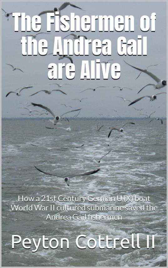 The Fishermen of the Andrea Gail are Alive