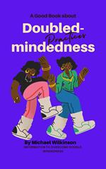 Doublemindedness Practices
