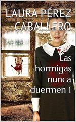 Las hormigas nunca duermen 1