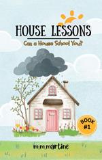 House Lessons-Can a House School You?