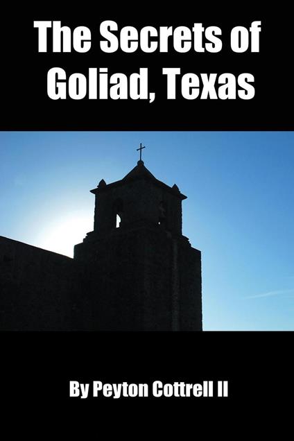 The Secrets of Goliad, Texas
