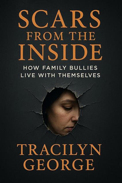 Scars from the Inside: How Family Bullies Live With Themselves