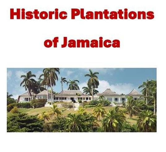 Historic Plantations of Jamaica