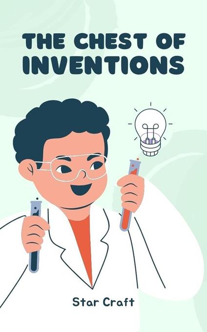 The Chest of Inventions - Star Craft - ebook