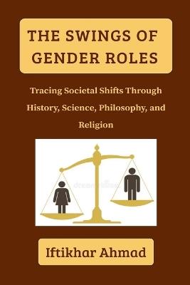 The Swings of Gender Roles - Iftikhar Ahmad - cover