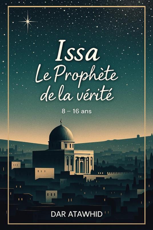 Issa, le Prophète de la vérité - DAR ATAWHID - ebook