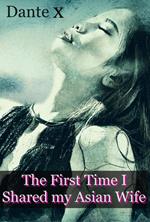 The First Time I Shared my Asian Wife