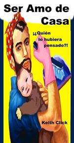 Ser Amo de Casa: ¡¿Quién lo hubiera pensado?!