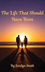 How Life Should Have Been