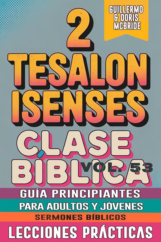 Clase Bíblica para Adultos y Jóvenes: Guía Principiantes — 2 Tesalonisenses