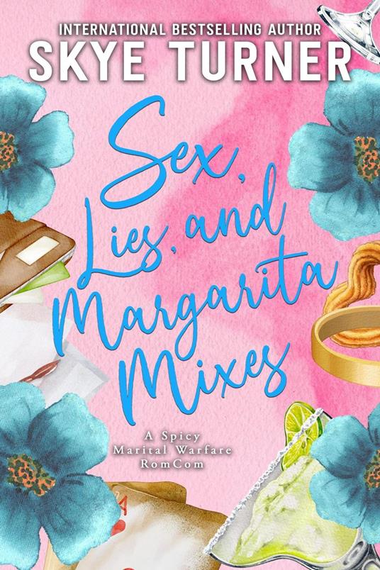 Sex, Lies, and Margarita Mixes, A Spicy Marital Warfare RomCom