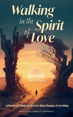 Walking in the Spirit of Love - Bill Wylson - cover
