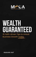 Wealth Guaranteed: 15 Faith-driven Tips to Unlock Business Growth Today