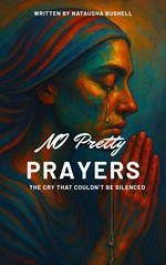 No Pretty Prayers