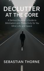 Declutter at the Core
