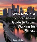 Walk to Win: A Comprehensive Guide to Urban Walking for Fitness