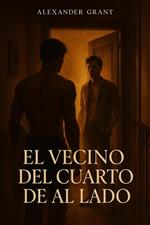 El Vecino del Cuarto de Al Lado