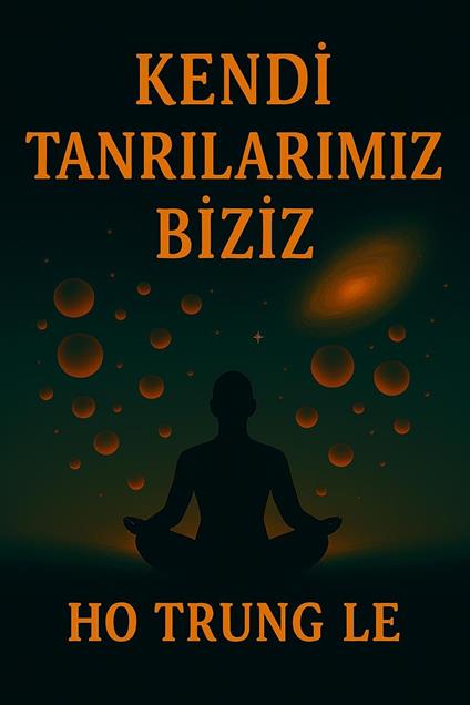 Kendi Tanrilarimiz Biziz
