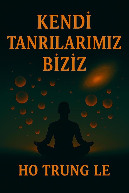 Kendi Tanrilarimiz Biziz