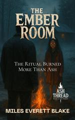 The Ember Room: The Ritual Burned More Than Ash