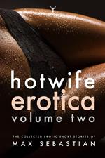 Hotwife Erotica: Volume Two