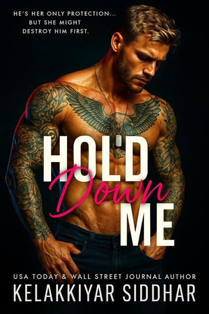 Hold Me Down: He’s Her Only Protection but She Might Destroy Him First