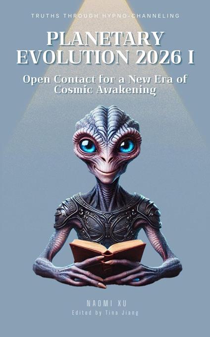 Planetary Evolution 2026 I: Open Contact for a New Era of Cosmic Awakening