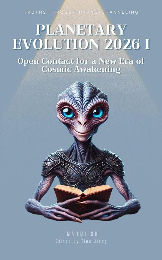 Planetary Evolution 2026 I: Open Contact for a New Era of Cosmic Awakening