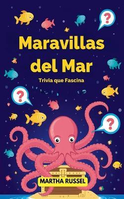 Maravillas del Mar: Trivia que Fascina - Martha Russel - cover