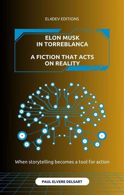 Elon Musk in Torreblanca – A fiction that acts on reality