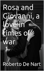 Rosa and Giovanni, a love in times of war
