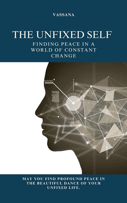 The Unfixed Self: Finding Peace in a World of Constant Change
