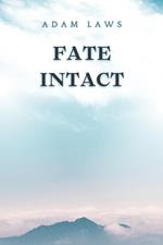 Fate Intact
