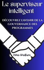 Le superviseur intelligent : découvrez l'avenir de la gouvernance des programmes