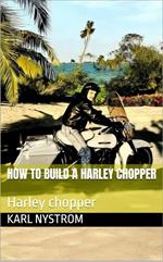 How to Build a HARLEY CHOPPER