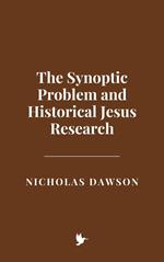 The Synoptic Problem and Historical Jesus Research