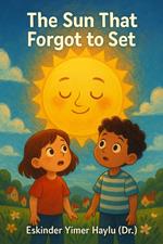 The Sun That Forgot to Set