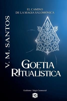 Goetia Ritualística - El Camino de la Magia Salomónica - V M Santos - cover